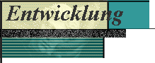  Entwicklung 