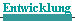  Entwicklung 